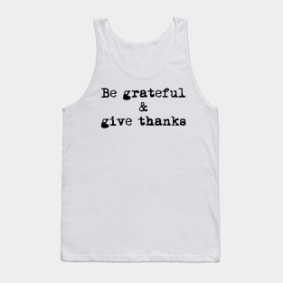 Be Grateful And Give Thanks Tank Top